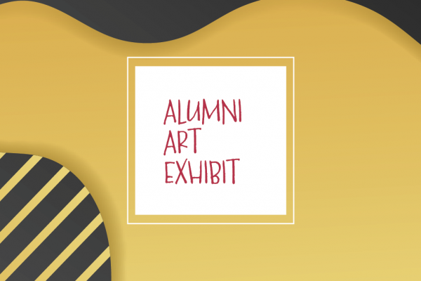 black and gold image that says "Alumni Art Exhibit"